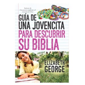 GUIA DE UNA JOVENCITA PARA DESCUBRIR SU BIBLIA