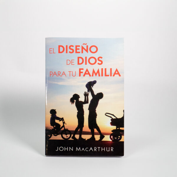 El diseño de Dios para tu familia